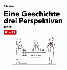 Eine Geschichte - drei Perspektiven B1-B2