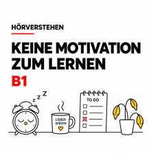 Hörverstehen "Keine Motivation zum Lernen"