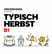 Hörverstehen "Typisch Herbst" B1