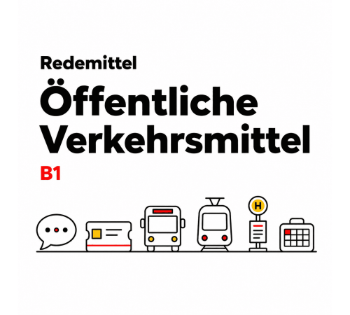 Redemittel zum Thema "Öffentliche Verkehrsmittel" B1 