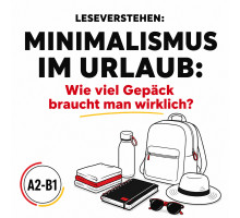 Leseverstehen Deutsch A2–B1: Minimalismus im Urlaub 
