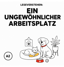 Leseverstehen A2: Ein ungewöhnlicher Arbeitsplatz 