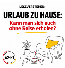 Leseverstehen Deutsch A2–B1: Urlaub zu Hause