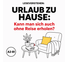 Leseverstehen Deutsch A2–B1: Urlaub zu Hause