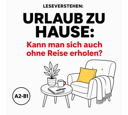 Текст на тему: "Urlaub zu Hause: Kann man sich auch ohne Reise erholen?"