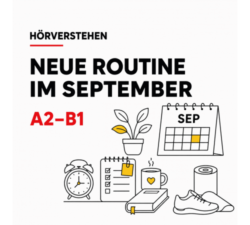 Neue Routine im September: аудирование A2–B1 о привычках и планах
