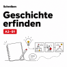Geschichte erfinden A2-B1