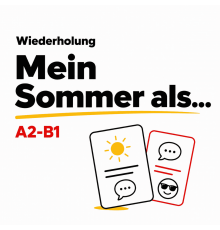 Wiederholung "Mein Sommer als..." A2-B1