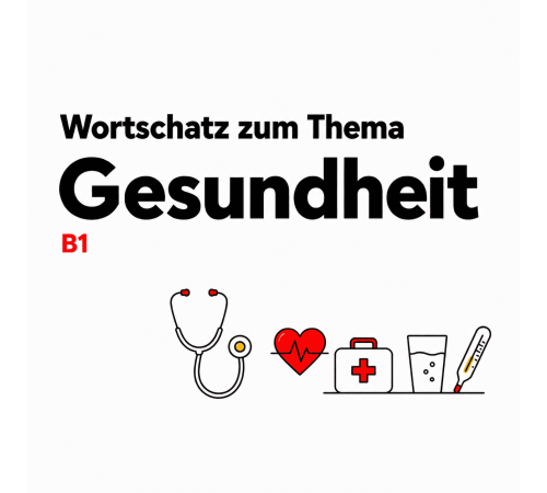 Wortschatz zum Thema "Gesundheit" B1