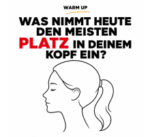 Warm up "Was nimmt heute den meisten Platz in deinem Kopf ein?"
