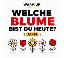 Warm up "Welche Blume bist du heute?" A1-B1